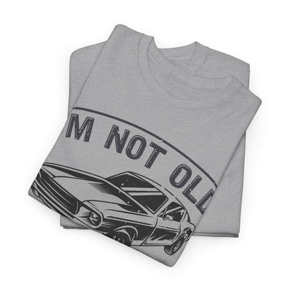 I'm Not Old I'm Classic T-Shirt
