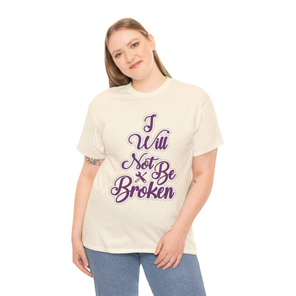 I Will Not Be Broken Women's T-Shirt