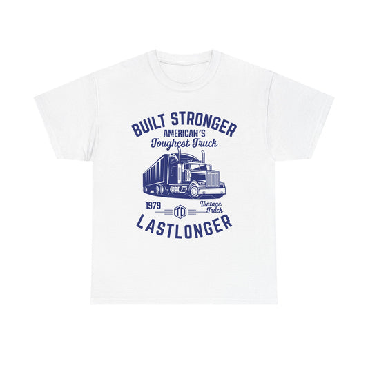 Built Stronger Last Longer Trucker T-Shirt