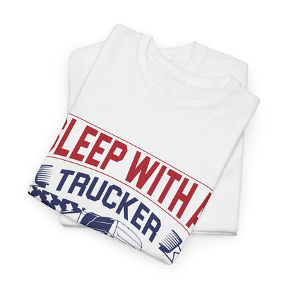 Sleep With A Trucker Tee