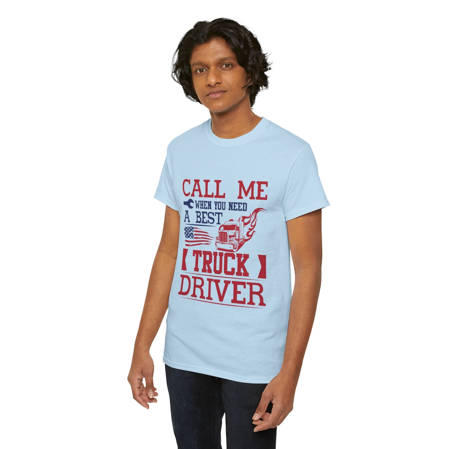 Call Me When You Need A Best Truck Driver Tee