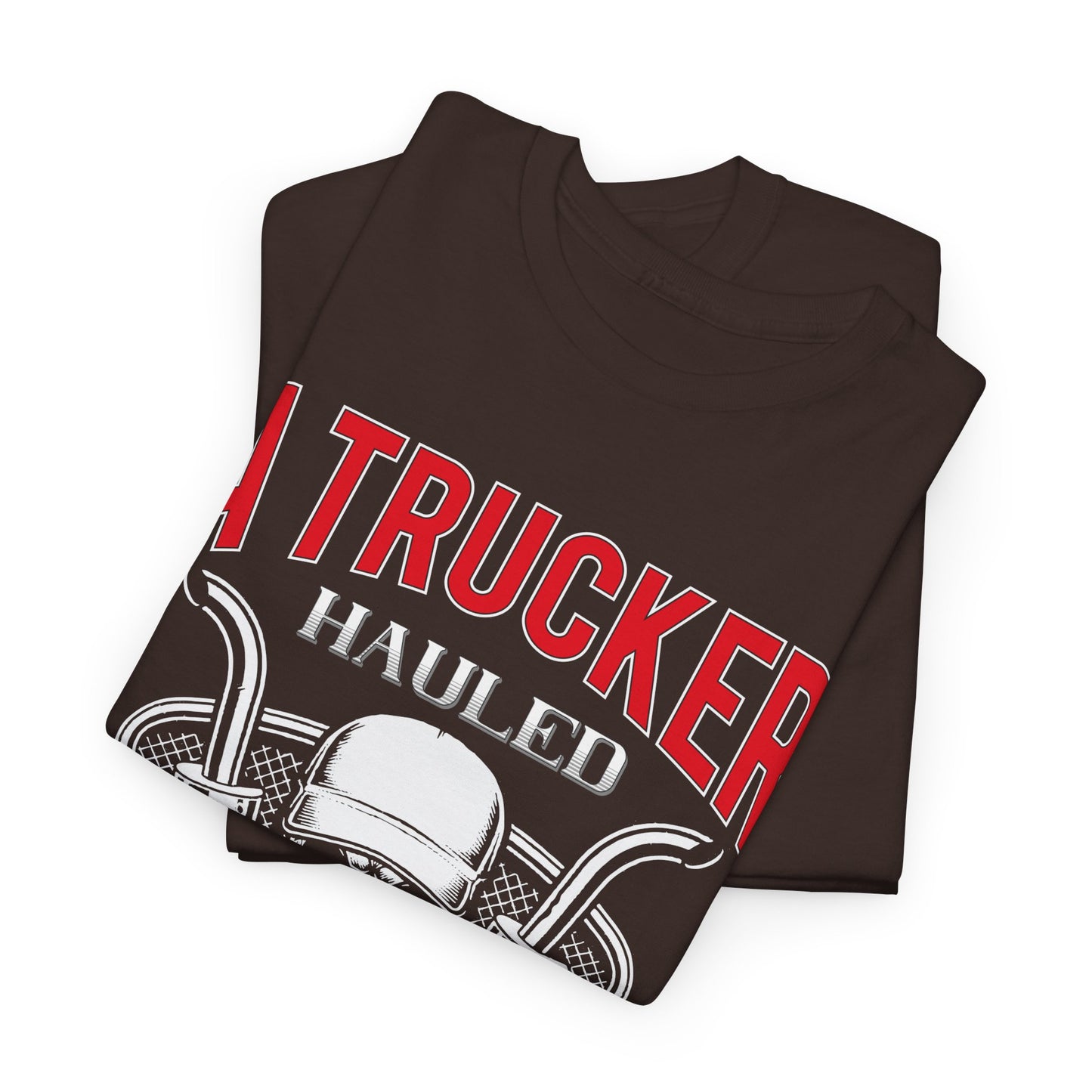 A Trucker Hauled My Heart Away Tee