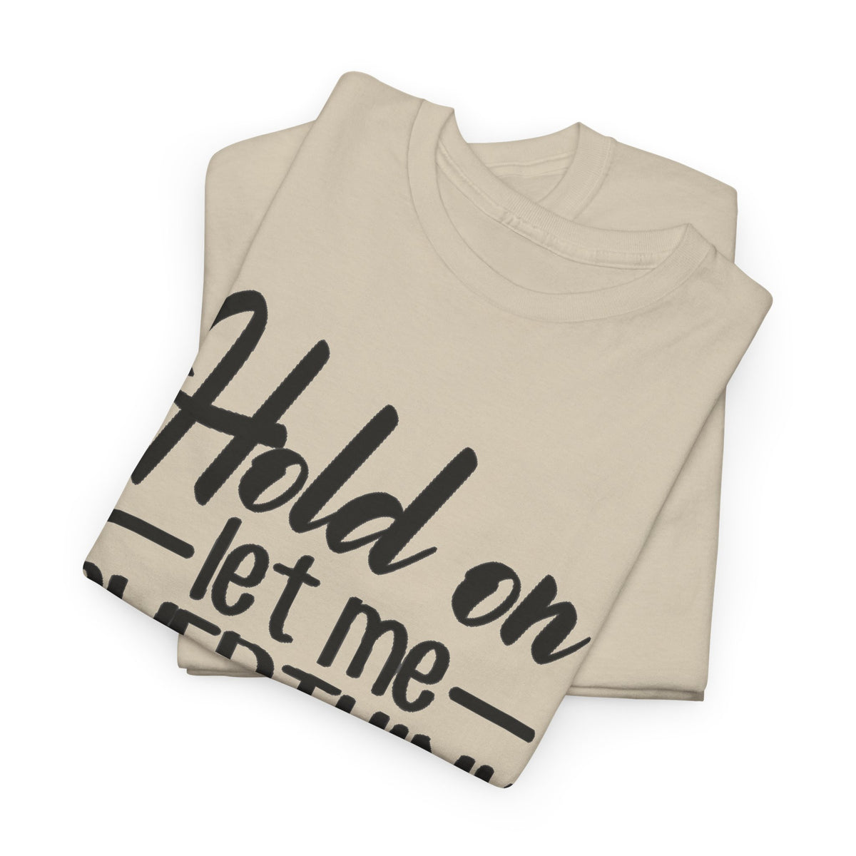 Hold On Let Me Overthink This Women's T-Shirt