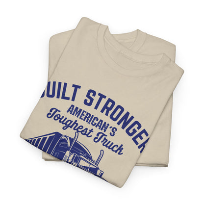 Built Stronger Last Longer Trucker T-Shirt