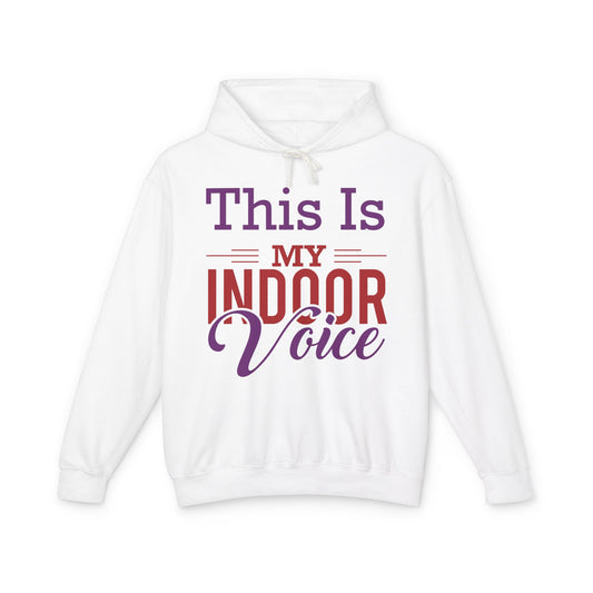 This Is My Indoor Voice Lightweight Women's Hooded Sweatshirt