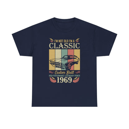 I Am Not Old I Am Classic Custom Built 1969 Men's T-Shirt