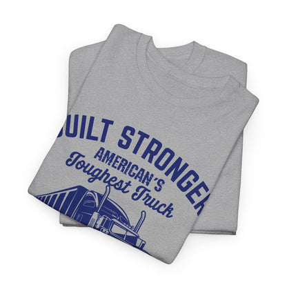 Built Stronger Last Longer Trucker T-Shirt