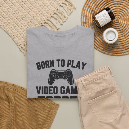 "Born To Play, Forced To Go To School" Video Game T-Shirt