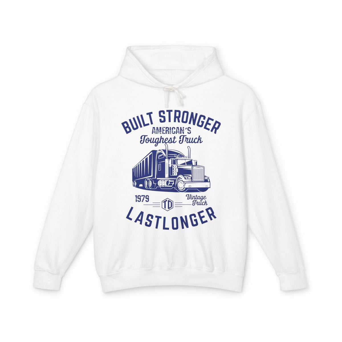 Built Stronger Last Longer Trucker Lightweight Hooded Sweatshirt