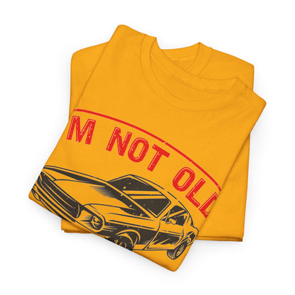 I'm Not Old I'm Classic T-Shirt