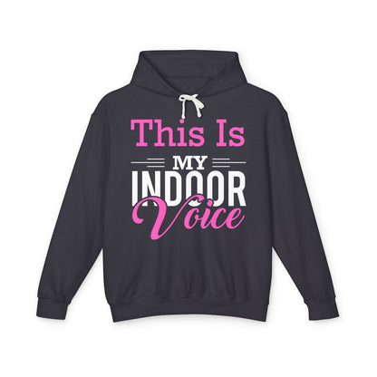 This Is My Indoor Voice Lightweight Women's Hooded Sweatshirt
