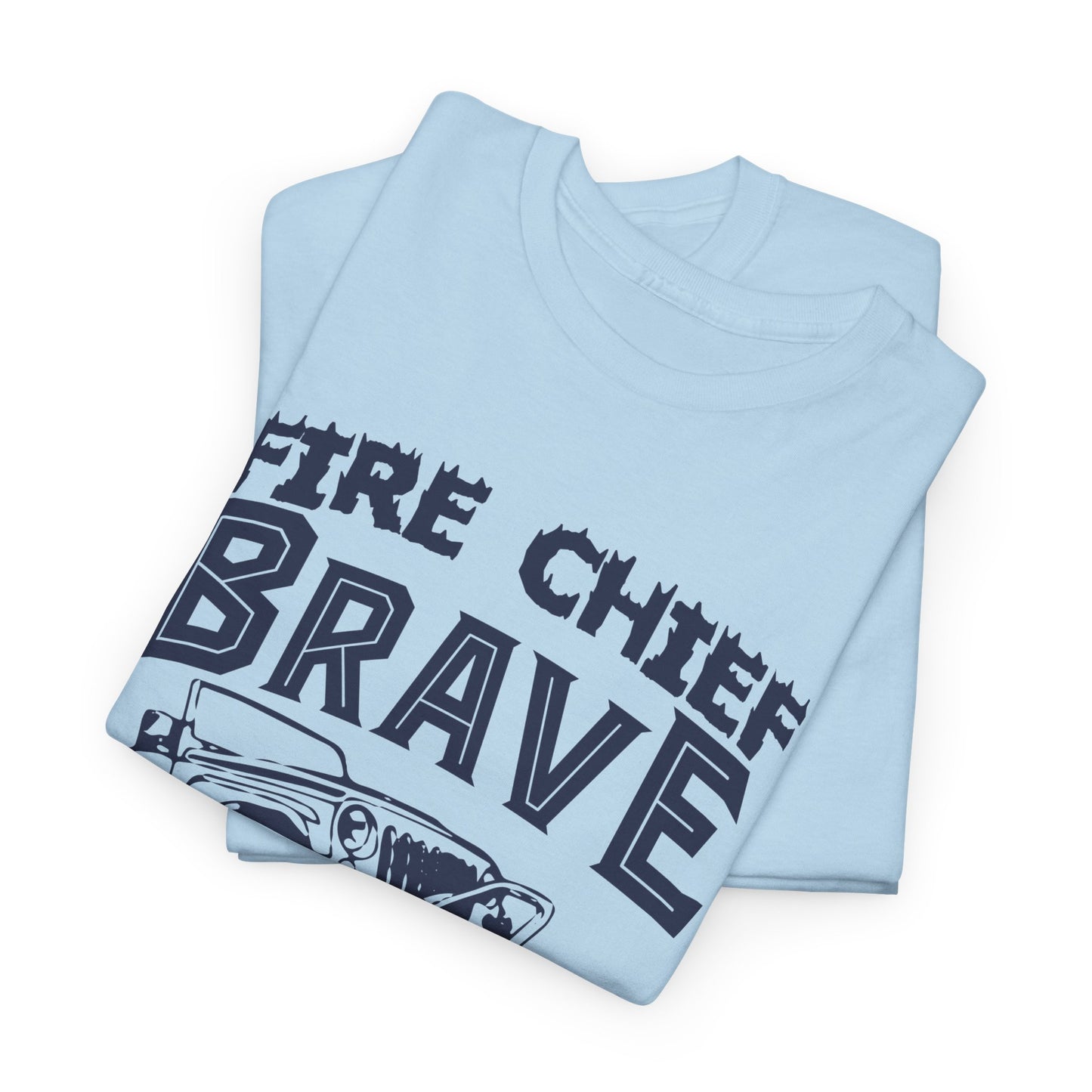 Fire Chief Brave and Strong T-Shirt