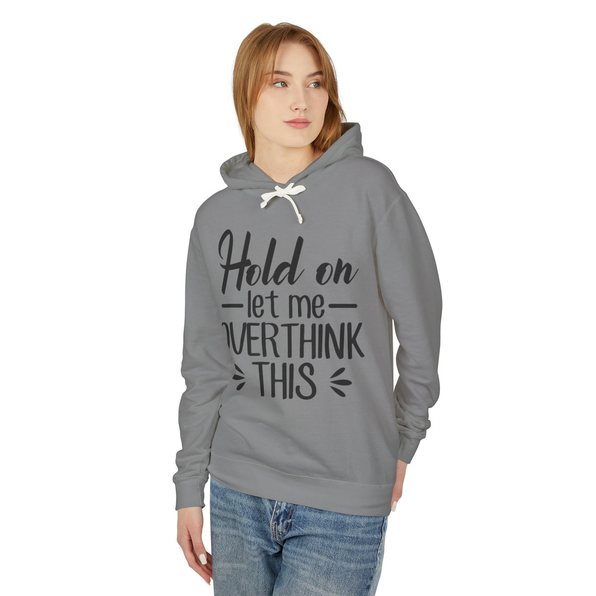 Hold On Let Me Overthink This Lightweight Women's Hooded Sweatshirt