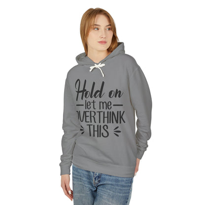 Hold On Let Me Overthink This Lightweight Women's Hooded Sweatshirt
