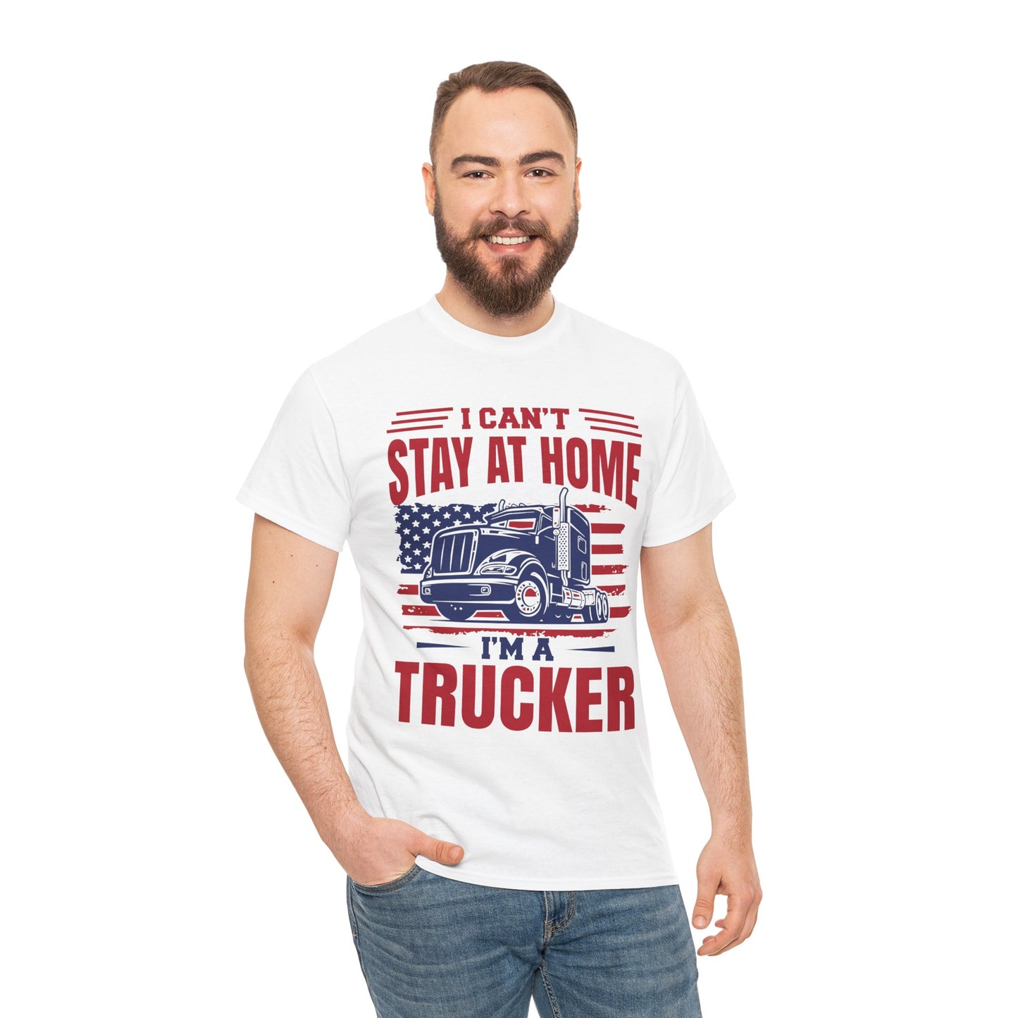I Can't Stay At Home I'm A Trucker T-Shirt