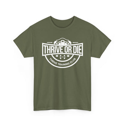 Thrive Or Die T-Shirt