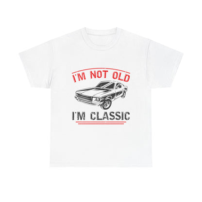 I'm Not Old I'm Classic Men's T-Shirt
