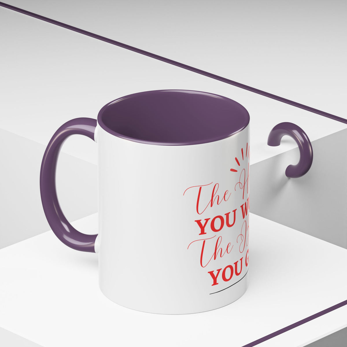 “The Harder You Work, The Better You Get” 11oz Mug