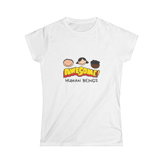Awesome Human Beings Women's Soft T-Shirt