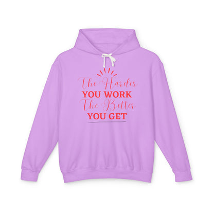 "The Harder You Work The Better You Get" Lightweight Women's Hooded Sweatshirt