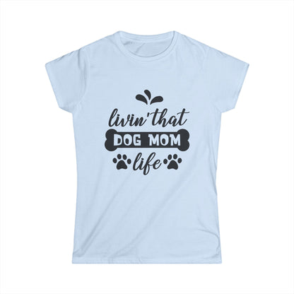 Livin' That Dog Mom Life Women's Tee