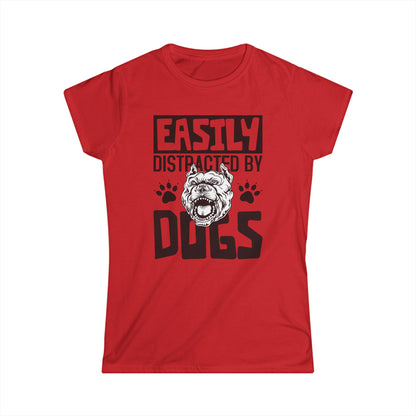 Easily Distracted By Dogs Women's T-Shirt