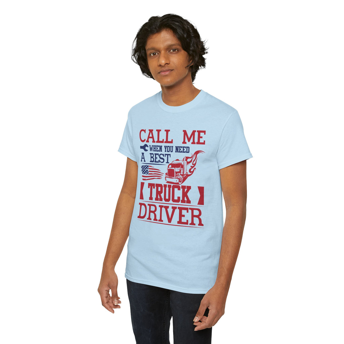Call Me When You Need A Best Truck Driver T-Shirt