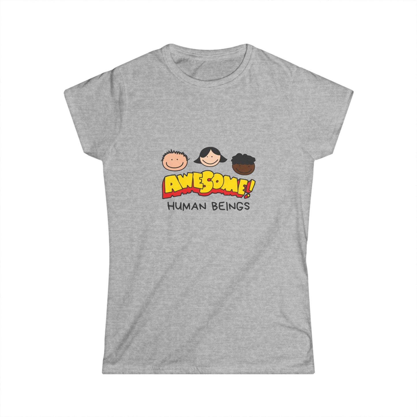Awesome Human Beings Women's Soft T-Shirt