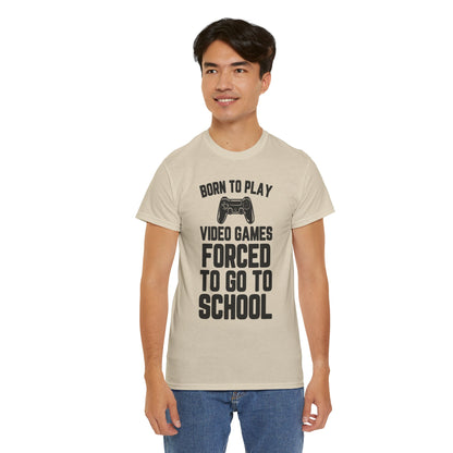 "Born To Play, Forced To Go To School" Video Game T-Shirt