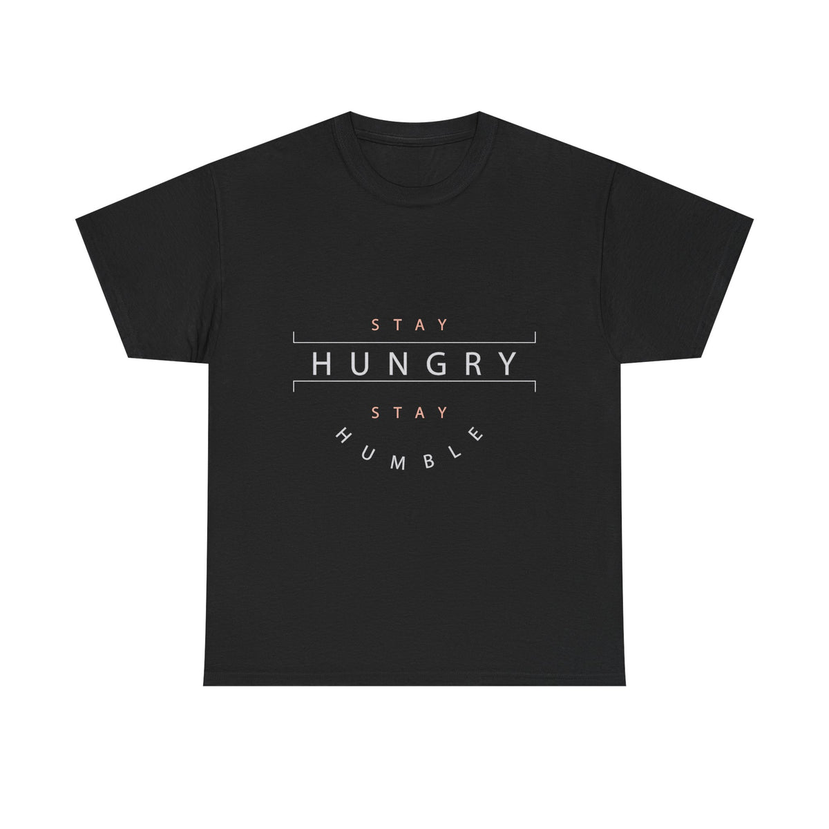 Stay Hungry Stay Humble T-Shirt