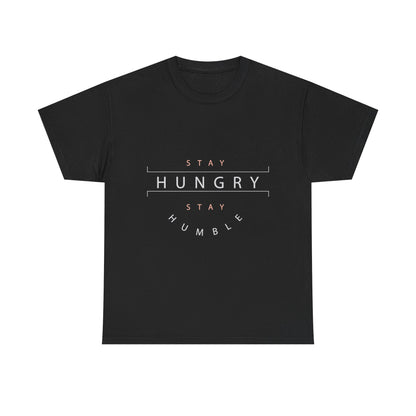 Stay Hungry Stay Humble T-Shirt