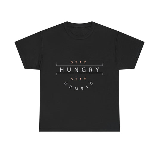 Stay Hungry Stay Humble T-Shirt